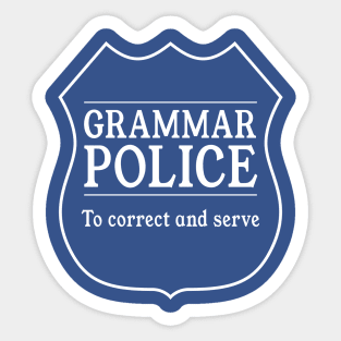 Grammar Police. To correct and serve Sticker